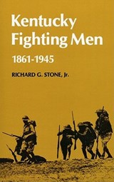 Kentucky Fighting Men - Richard G. Stone - 9780813193144