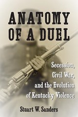 Anatomy of a Duel - Stuart W Sanders - 9780813198460