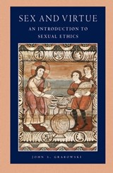 Sex and Virtue - John S. Grabowski - 9780813220536