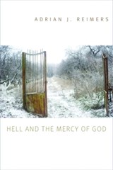 Hell and the Mercy of God - Adrian J. Reimers - 9780813229409