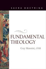 Fundamental Theology - Guy Mansini - 9780813229850