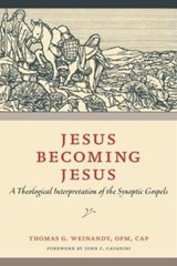 Jesus Becoming Jesus - Thomas G. Weinandy - 9780813230450