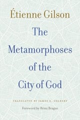 The Metamorphoses of the City of God - Etienne Gilson - 9780813233253