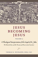 Jesus Becoming Jesus, Volume 3 - Thomas G. Weinandy - 9780813235875