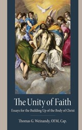 The Unity of Faith - Thomas G. Weinandy - 9780813238531