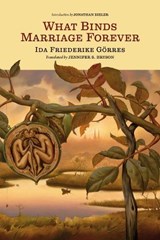 What Binds Marriage Forever - Ida Friederike Gorres - 9780813240398