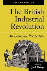 The British Industrial Revolution - Joel Mokyr - 9780813333892