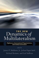 The New Dynamics of Multilateralism - James P. Muldoon ; Joann Fagot Aviel ; Richard Reitano - 9780813344812