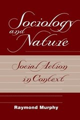 Sociology And Nature - Raymond Murphy - 9780813366616