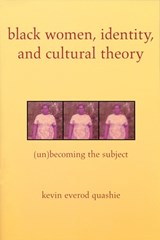 Black Women, Identity, and Cultural Theory - Kevin Quashie - 9780813533674