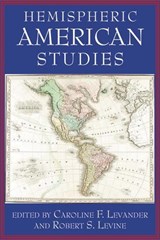 Hemispheric American Studies - Caroline F. Levander ; Robert S. Levine - 9780813542232