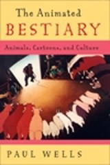 The Animated Bestiary - Paul Wells - 9780813544151