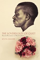 The Sovereignty of Quiet - Kevin Quashie - 9780813553092