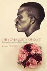 The Sovereignty of Quiet - Kevin Quashie - 9780813553108
