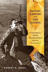 Rachel Carson and Her Sisters - Robert K Musil - 9780813562421