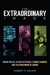 The Extraordinary Image - Robert P. Kolker - 9780813583099