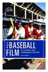 The Baseball Film - Aaron Baker - 9780813596884