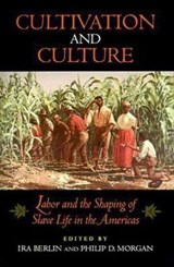 Cultivation and Culture - Ira Berlin ; Philip D. Morgan - 9780813914244