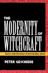 The Modernity of Witchcraft - Peter Geschiere - 9780813917030