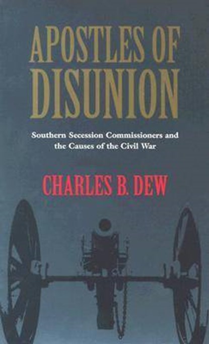 Apostles of Disunion, DEW,  Charles B. - Paperback - 9780813921044