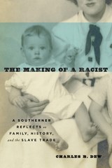 The Making of a Racist - Charles B. Dew - 9780813938875