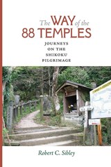 The Way of the 88 Temples - Robert C. Sibley - 9780813942117