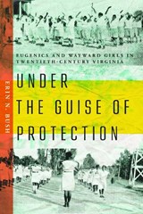 Under the Guise of Protection - Erin N. Bush - 9780813954820