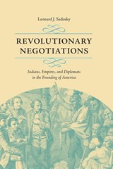 Revolutionary Negotiations - Leonard J. Sadosky - 9780813955193