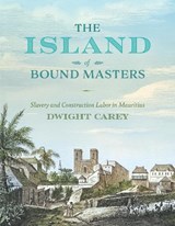 The Island of Bound Masters - Dwight Carey - 9780813955445