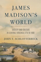 James Madison's World - John T. Schlotterbeck - 9780813956008