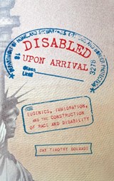 Disabled Upon Arrival - Jay Timothy Dolmage - 9780814213629