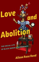 Love and Abolition - Alison Rose Reed - 9780814215067