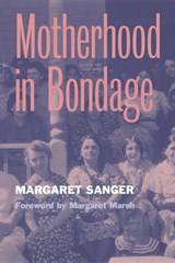 Motherhood in Bondage - Margaret Sanger - 9780814250365