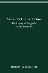 America's Gothic Fiction - Dr Dorothy Z Baker - 9780814256091