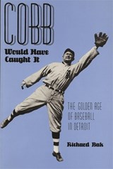 Cobb Would Have Caught It - Richard Bak - 9780814323564