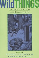 Wild Things - Sidney I. Dobrin ; Kenneth B. Kidd - 9780814330289