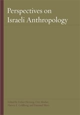 Perspectives on Israeli Anthropology - HERTZOG,  Esther ; Abuhav, Orit ; Goldberg, Harvey E. - 9780814330500