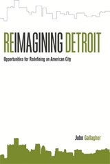 Reimagining Detroit - John Gallagher - 9780814334690