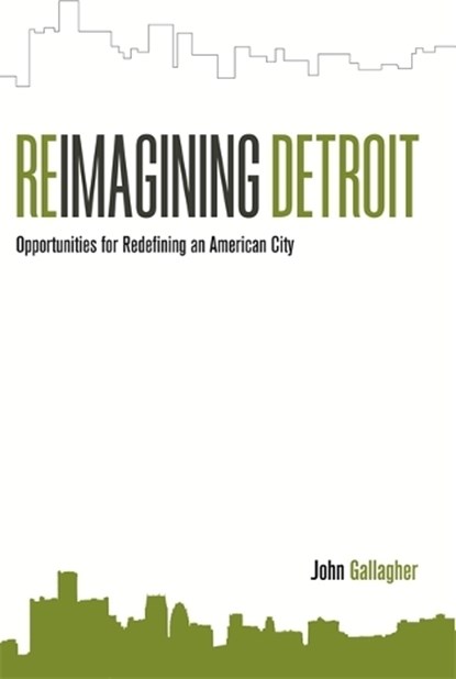 Reimagining Detroit, John Gallagher - Paperback - 9780814334690