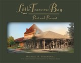 Little Traverse Bay, Past and Present - Michael R. Federspiel - 9780814338193