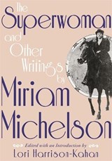 The Superwoman and Other Writings by Miriam Michelson - Miriam Michelson ; Lori Harrison-Kahan - 9780814343579