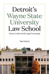 Detroit's Wayne State University Law School - Alan Schenk - 9780814347614