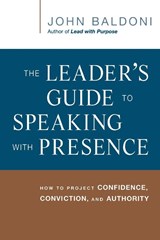 The Leader's Guide to Speaking with Presence - John Baldoni - 9780814433799