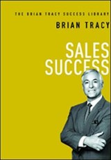 Sales Success (The Brian Tracy Success Library) - Brian Tracy - 9780814449196
