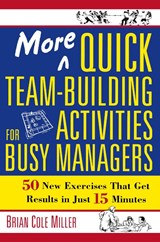 More Quick Team-Building Activities for Busy Managers - Brian Miller - 9780814473788