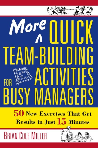 More Quick Team-Building Activities for Busy Managers, Brian Miller - Paperback - 9780814473788