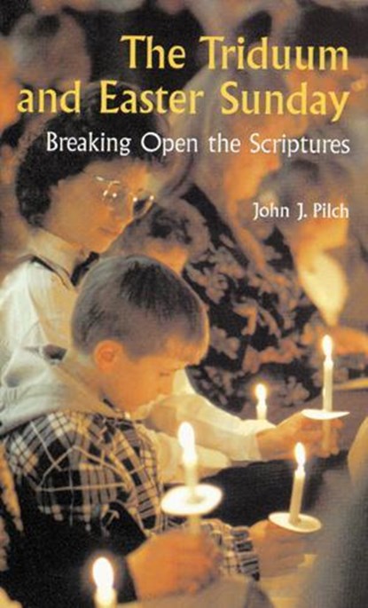 The Triduum and Easter Sunday, PILCH,  John J. - Paperback - 9780814627273