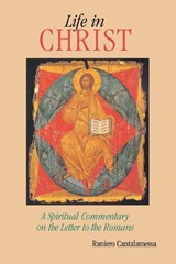 Life in Christ - Raniero Cantalamessa - 9780814627990