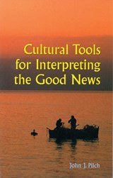 Cultural Tools for Interpreting the Good News - PILCH,  John J. - 9780814628263