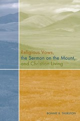 Religious Vows, the Sermon on the Mount, and Christian Living - THURSTON,  Bonnie B. - 9780814629291